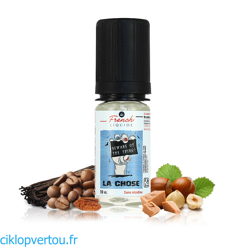 La Chose - Le French Liquide E-liquide 10ml ciklopvertou.fr cigarette électronique 44